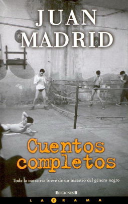 Cuentos completos de Juan Madrid