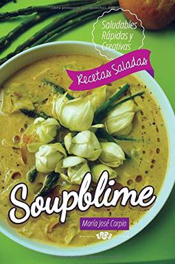 Soupblime: sopas saludables, rápidas y creativas