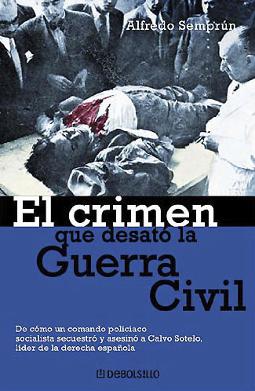 El crimen que desató la Guerra Civil de Alfredo Semprun