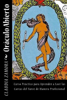 Oráculo abierto una guía práctica para la lectura e interpretación del Tarot