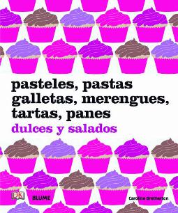 Portada de Pasteles pastas galletas merengues tartas panes dulces y salados