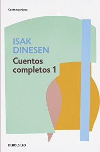 Cuentos Completos de Isak Dinesen 1