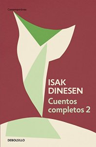 Cuentos Completos de Isak Dinesen 2