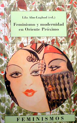 Feminismo y modernidad en Oriente Próximo Feminismo y modernidad en Oriente Próximo