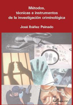Métodos, técnicas e instrumentos de la investigación criminológica Métodos, técnicas e instrumentos de la investigación criminológica