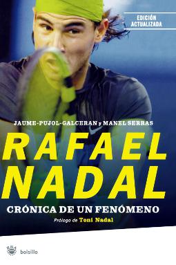 Rafael Nadal crónica de un fenómeno Rafael Nadal crónica de un fenómeno