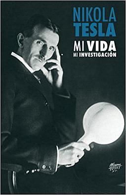 Nikola Tesla mi vida, mi investigación