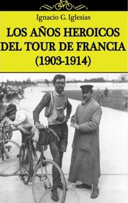 Los años heroicos del Tour de Francia