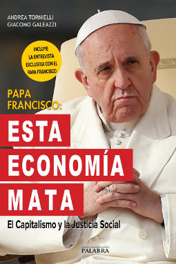 Papa Francisco esta economía mata