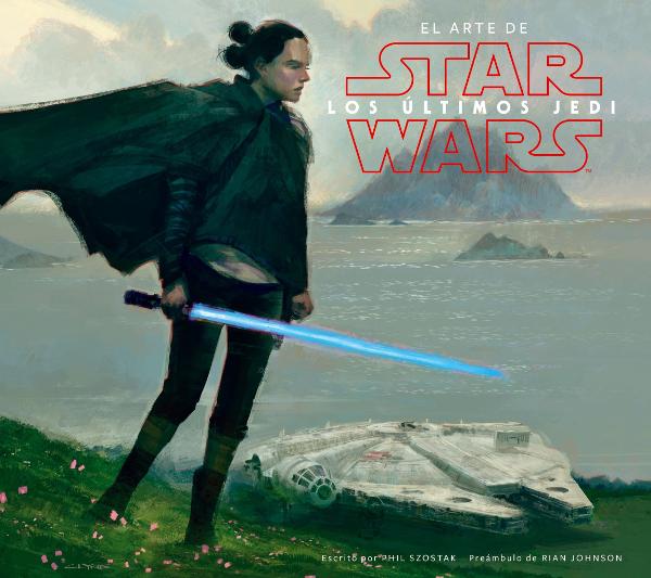 Star Wars El arte de los últimos Jedi Portada de Star Wars El arte de los últimos Jedi