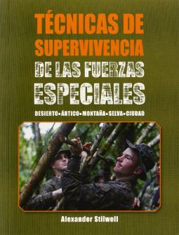 Técnicas de supervivencia de las Fuerzas Especiales Portada de Técnicas de supervivencia de las Fuerzas Especiales