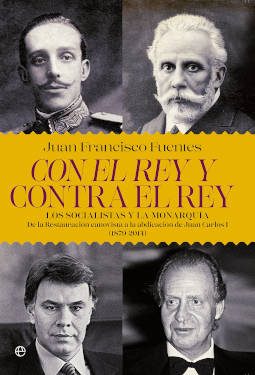 Portada de Con el rey y contra el rey, los socialistas y la monarquía